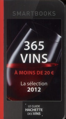 365 vins à moins de 20 € ; la sélection 2012