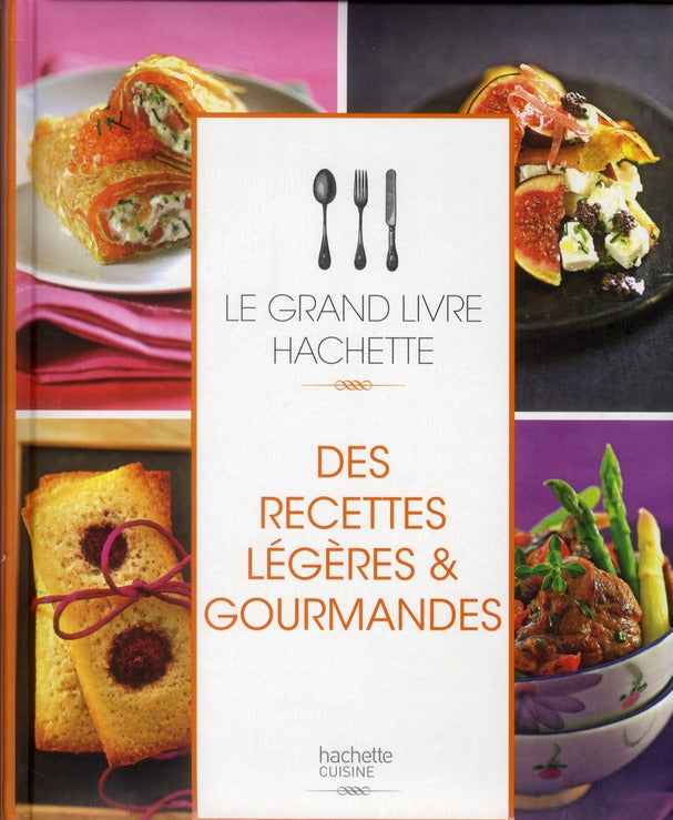 Le grand livre Hachette des recettes légères & gourmandes