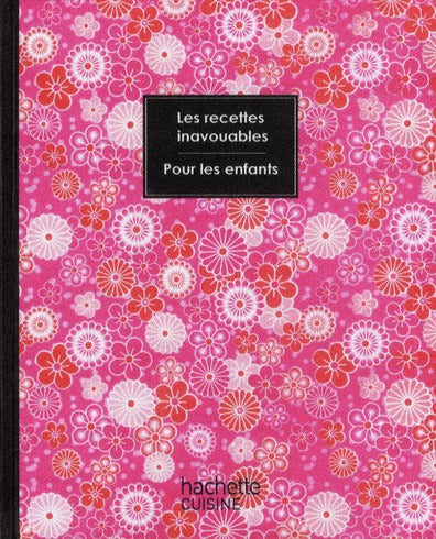 Les recettes inavouables pour les enfants