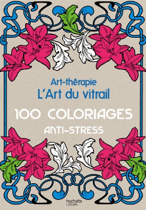 Art-thérapie : l'art du vitrail ; 100 coloriages anti-stress