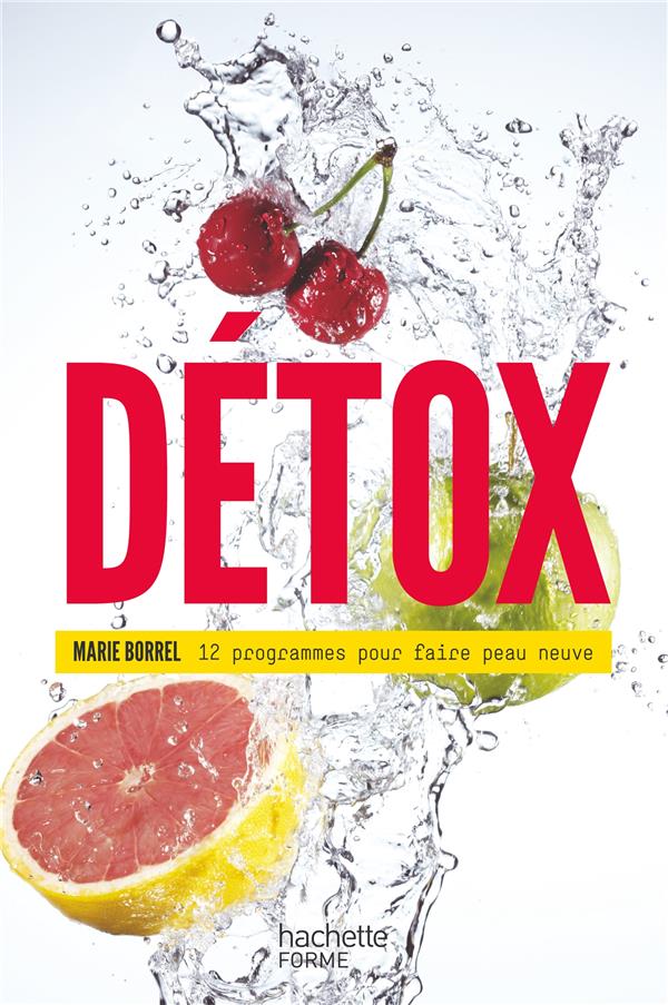 Détox ; 12 programmes pour faire peau neuve