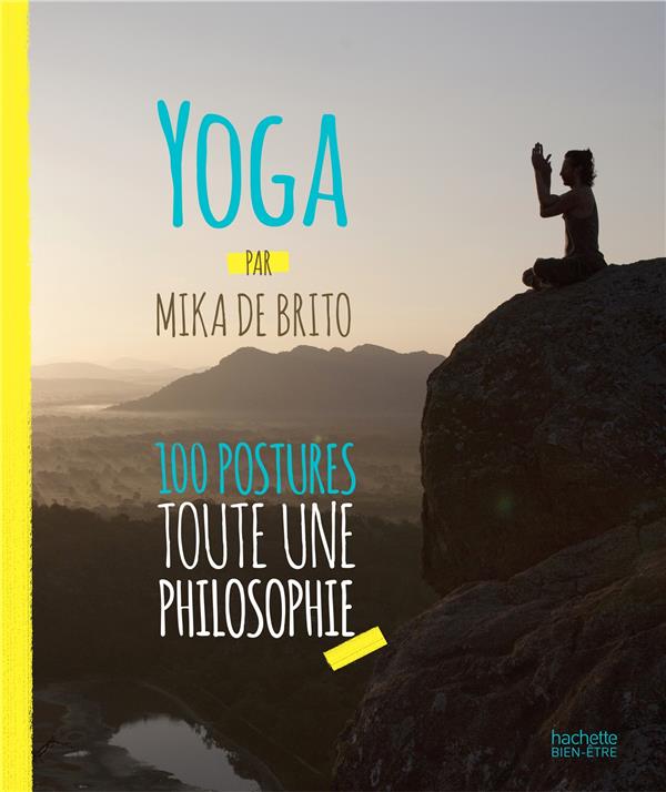 Yoga ; 100 postures toute une philosophie