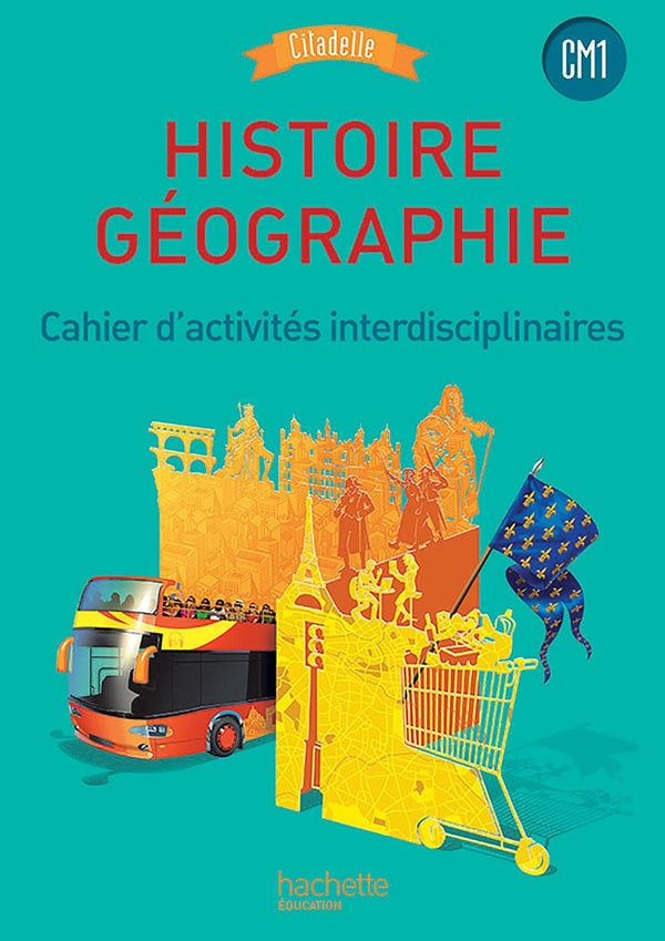 Citadelle Tome 94 : histoire-géographie ; CM1 ; cahier de l'élève (édition 2016)