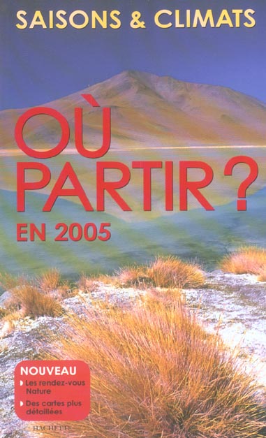 Ou partir en 2005 ? saisons et climats (édition 2005)