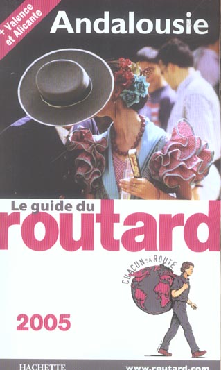 Guide du Routard : ANDALOUSIE ; VALENCE ET ALICANTE (édition 2005)