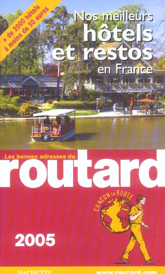 Nos meilleurs hotels et restos en france (édition 2005)