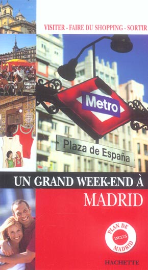 Un grand week-end : Madrid