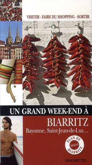 Un grand week-end : Biarritz, Bayonne, Saint-Jean-de-Luz
