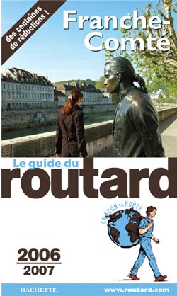 Guide du Routard : FRANCHE-COMTE (EDITION 2006-2007)