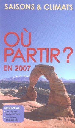 Où partir en 2007 ? saisons et climats