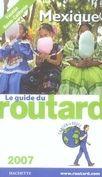 Guide du Routard : Mexique (édition 2007)