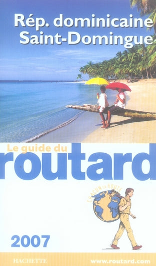Guide du Routard : republique dominicaine saint-domingue (édition 2007)