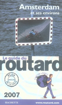 Guide du Routard : amsterdam et ses environs (édition 2007)