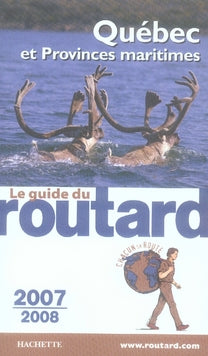 Guide du Routard : québec et provinces maritimes (édition 2007-2008)