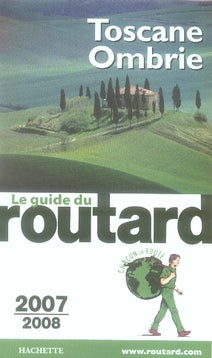 Guide du Routard : toscane, ombrie (édition 2007-2008)