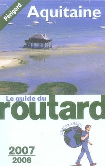 Guide du Routard : Aquitaine (édition 2007/2008)