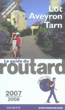 Guide du Routard : lot, aveyron, tarn (édition 2007-2008)