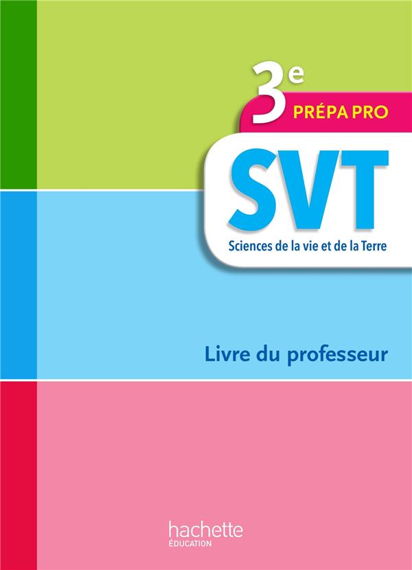 SVT ; 3e prépa-pro ; livre du professeur (édition 2017)