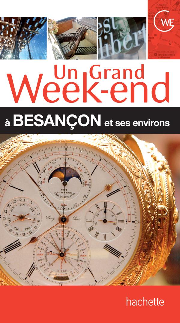 Un grand week-end : Besançon et ses environs