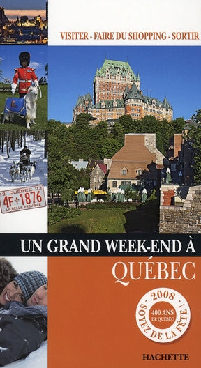 Un grand week-end à Québec