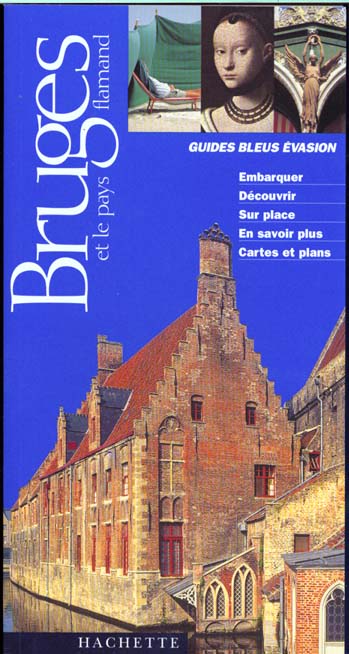 Guides bleus evasion ; bruges et le pays flamand