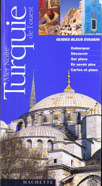 Guides bleus evasion ; turquie de l'ouest et mer noire