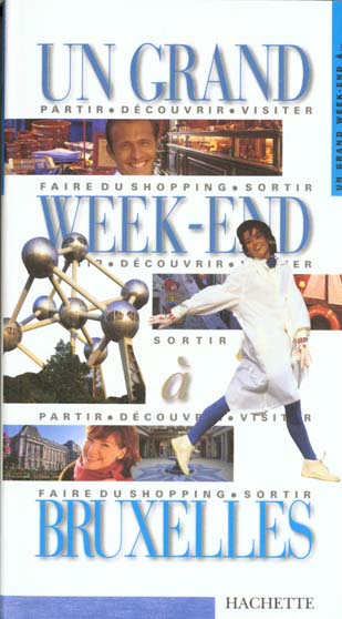Un grand week-end : Bruxelles