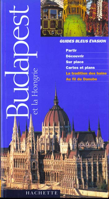 Guides bleus evasion ; budapest et hongrie