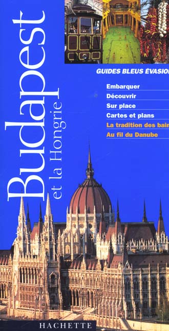 Guides bleus evasion ; budapeste et la hongrie