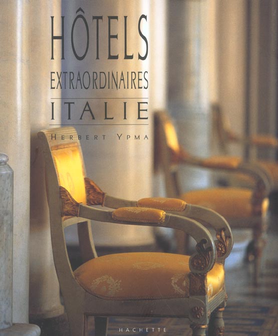 Hotels extraordinaires ; italie