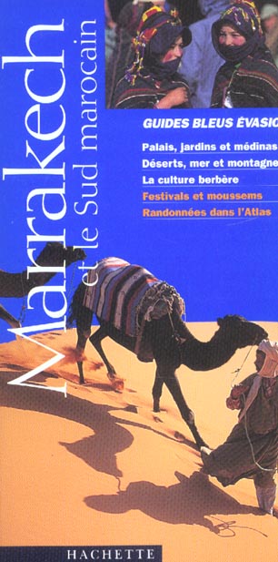 Marrakech et le sud marocain ; edition 2003