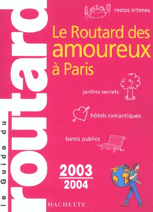 Le routard des amoureux a paris ; edition 2003-2004