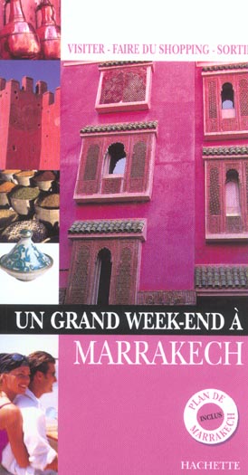 Un grand week-end : Marrakech