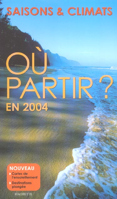 Ou partir en 2004 ; saisons et climats (édition 2004)