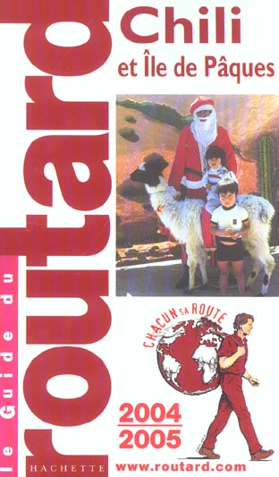 Guide du Routard : CHILI ET ILE DE PAQUES (édition 2004)