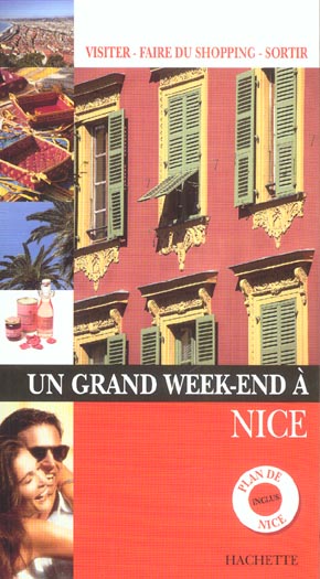 Un grand week-end : Nice et ses environs
