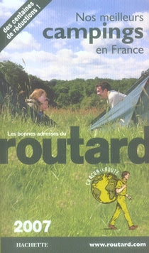 Guide du Routard : nos meilleurs campings en france (éditions 2007)