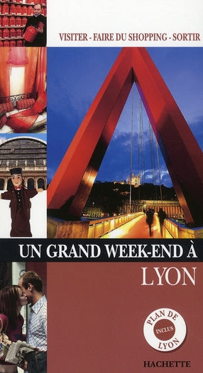 Un grand week-end : Lyon