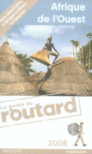 Guide du Routard : Afrique de l'Ouest (édition 2008)
