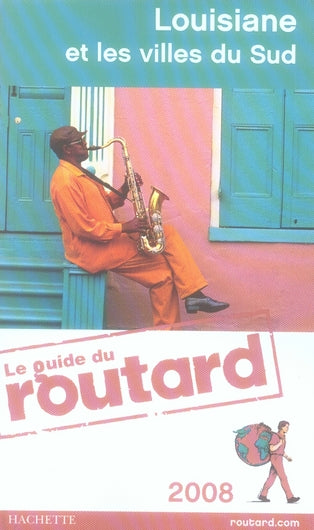 Guide du Routard : Louisiane et les villes du Sud (édition 2008)
