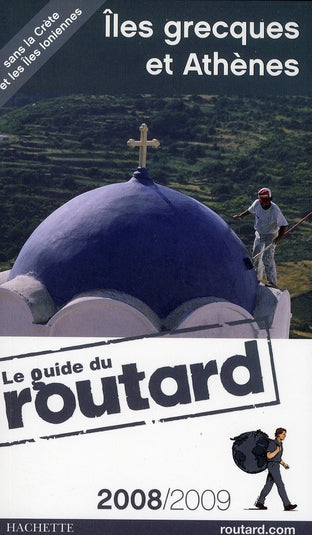 Guide du Routard : îles grecques et Athènes (édition 2008/2009)