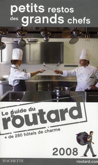 Guide du Routard : petits restos des grands chefs (édition 2008/2009)