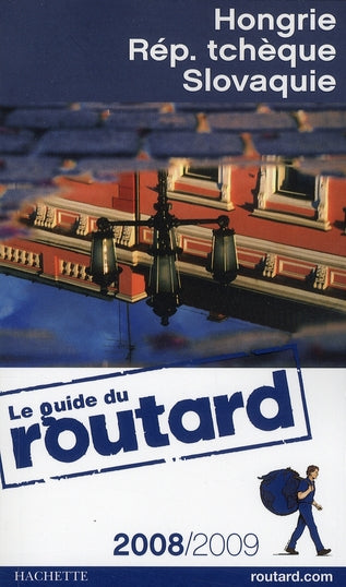 Guide du Routard : Hongrie, République Tchèque et Slovaquie (édition 2008/2009)