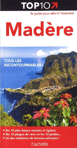 TOP 10 : Madère ; tous les incontournables !