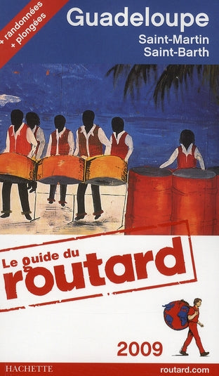 Guide du Routard : Guadeloupe ; Saint-Martin, Saint-Barth (édition 2009)