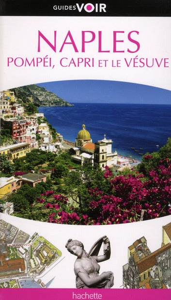 Guides voir : Naples, Pompéi, Capri et le Vésuve