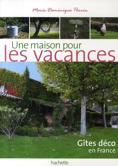 Une maison pour les vacances ; gîtes déco en France