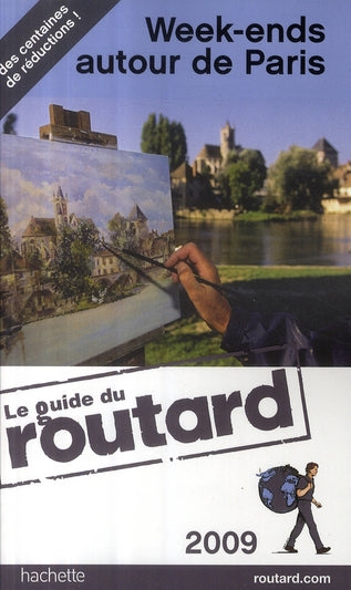 Guide du Routard : week-ends autour de Paris (édition 2009)