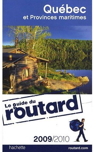 Guide du Routard : Québec et provinces maritimes (édition 2009/2010)