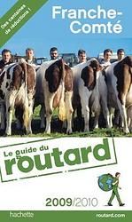 Guide du Routard : Franche-Comté (édition 2009/2010)